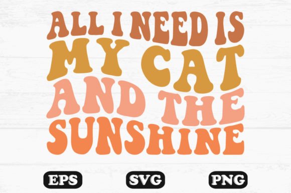 All I Need is My Cat and the Sunshine Wavy