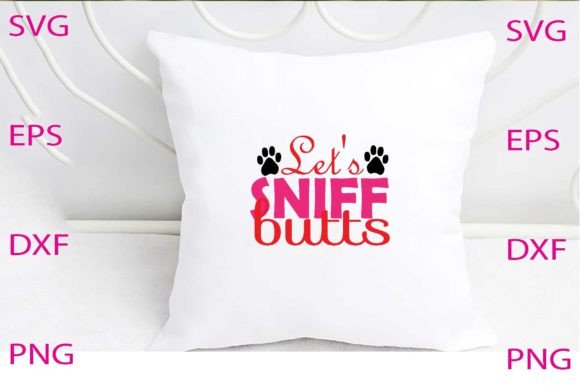 Let's Sniff Butts Svg Design Review