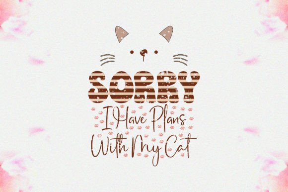 Sorry I Have Plans with My Cat PNG Review